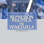 REPORTE SOBRE LA REPRESIÓN EN VENEZUELA. OCTUBRE 2021