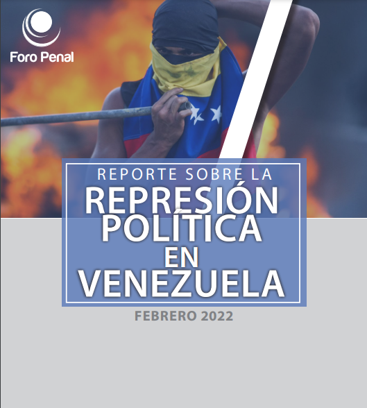 REPORTE SOBRE LA REPRESIÓN EN VENEZUELA. FEBRERO 2022