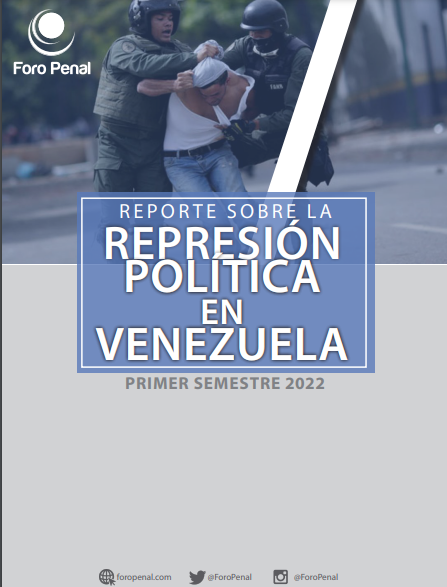 REPORTE SOBRE LA REPRESIÓN EN VENEZUELA. SEMESTRE I- 2022