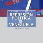 REPORTE SOBRE LA REPRESIÓN EN VENEZUELA. SEPTIEMBRE 2022