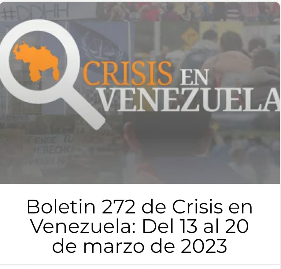 Boletin 272 de Crisis en Venezuela: Del 13 al 20 de marzo de 2023