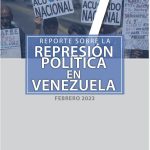 REPORTE SOBRE LA REPRESIÓN EN VENEZUELA. FEBRERO 2023