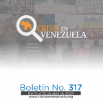 Crisis en Venezuela: Boletín No. 317 Del 15 de abril al 22 de abril de 2024