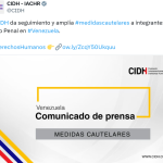 CIDH da seguimiento y amplía medidas cautelares a integrantes de Foro Penal en Venezuela