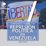 REPORTE SOBRE LA REPRESIÓN POLÍTICA EN VENEZUELA AÑO 2025