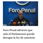 Foro Penal advierte que solo el Parlamento puede derogar la ley de amnistía