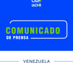 Venezuela: CIDH urge la liberación inmediata e incondicional de todas las personas detenidas por motivos políticos
